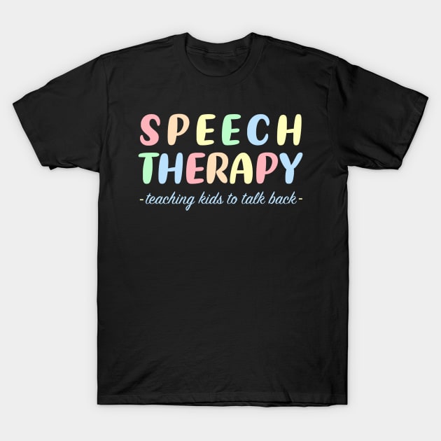 Speech Therapy - Teaching Kids to Talk Back T-Shirt by Bododobird